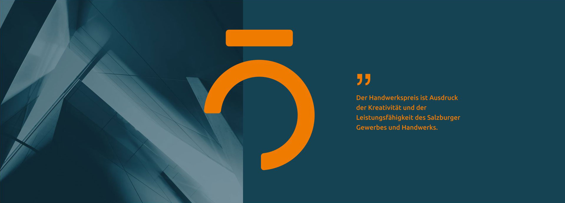 Der Handwerkspreis ist Ausdruck der Kreativität und der Leistungsfähigkeit des Salzburger Gewerbes und Handwerks.